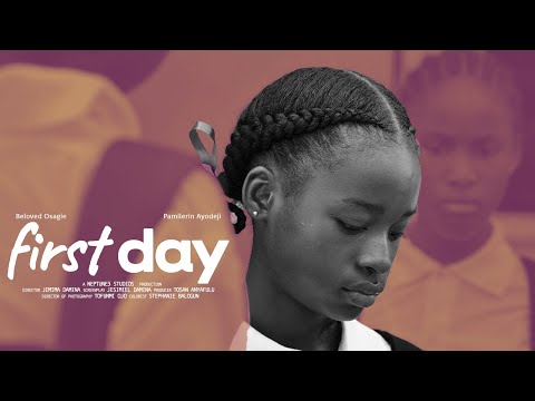 FIRST DAY (Short Film) - Beloved Osagie, Pamilerin Ayodeji