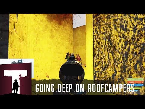 Rust: GOING DEEP ON ROOFCAMPERS!
