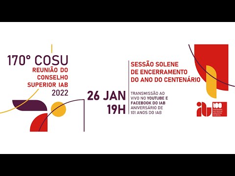 170º COSU - Sessão Solene de Encerramento do Centenário do IAB