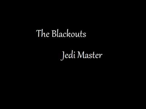 The Blackouts - Jedi Master