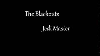 The Blackouts - Jedi Master