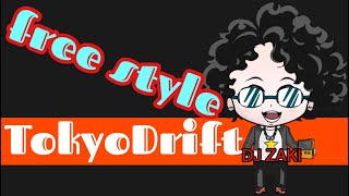 DeejayZAKI Tokyo Drift Free Style