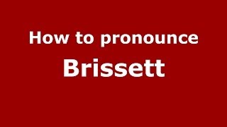 How to pronounce Brissett