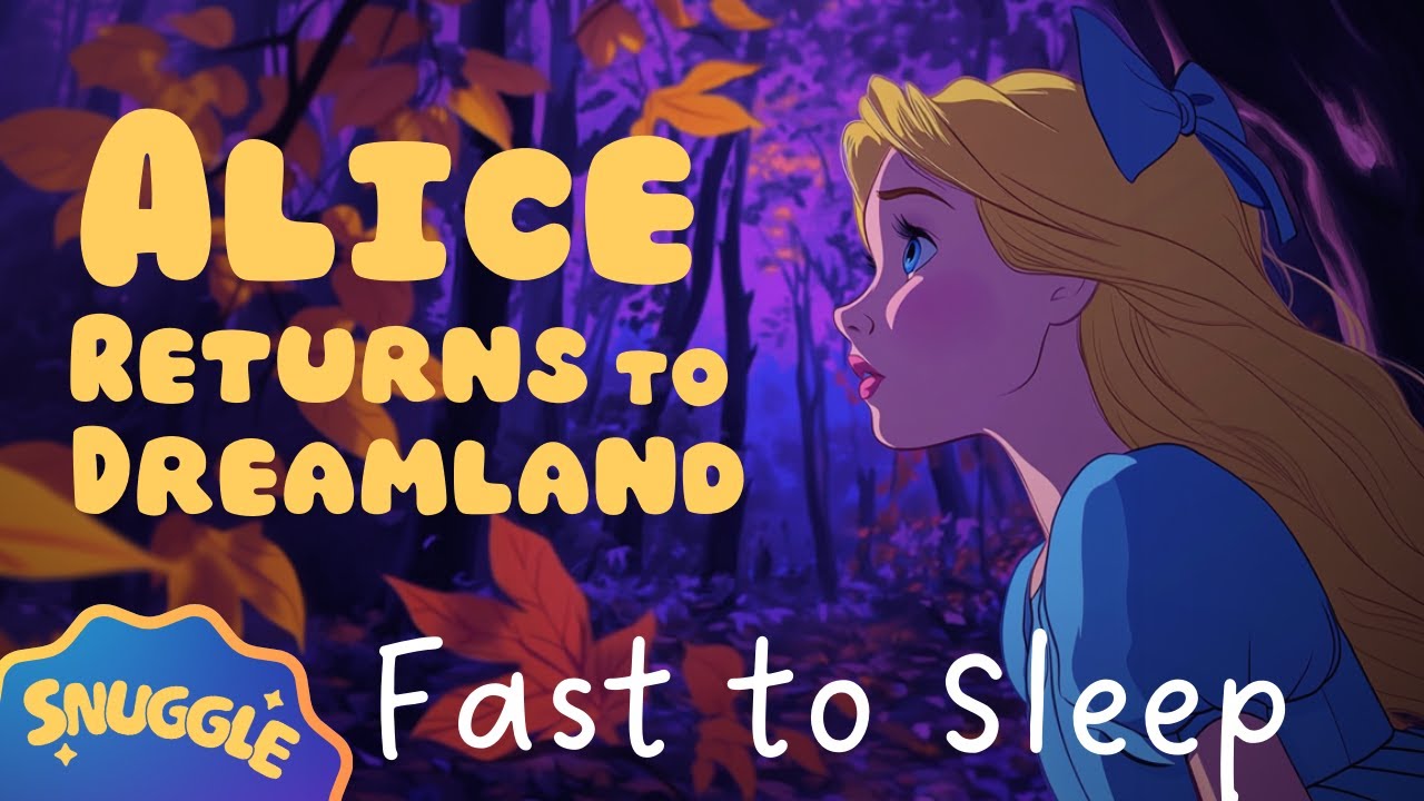 ✨The Most MAGICAL Bedtime Story | Alice Returns to Dreamland | Fast to Sleep
