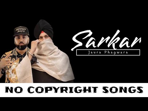 Sarkar - Jaura phagwara | NoCopyrightSongs | no copyright status songs| Punjabi remix song