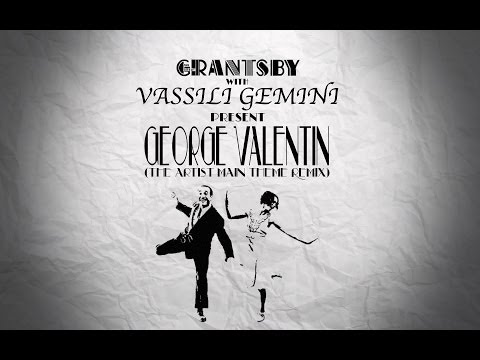 George Valentin (The Artist Main Theme Remix) | Ludovic Bource vs. Vassili Gemini