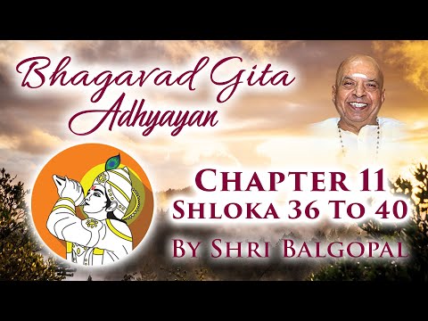 Chapter 11 | Shloka 36 to 40 [Session 97]