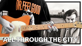 Dr. Feelgood - All Through The City (Guitar Cover)