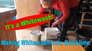 Making Whitewash from Quick Lime