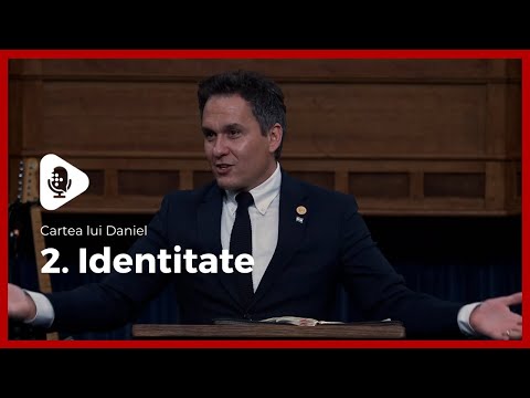 Cartea lui Daniel // 2.  Identitate // Florin Antonie