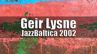 Geir Lysne Listening Ensemble - JazzBaltica 2002