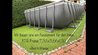 INTEX Pool XTR Frame 7,32 x 3,66 x 1,32m Untergrund / Aufbau mit Plattenfundament und Maßen !!!
