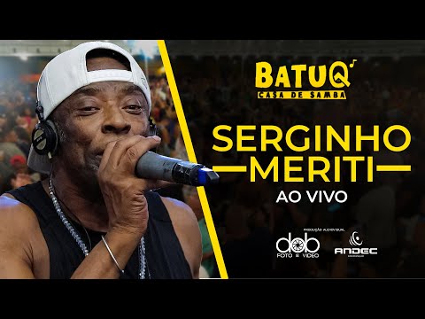 Serginho Meriti Ao Vivo na BatuQ