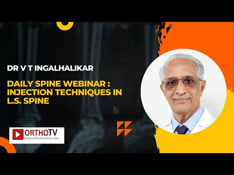 Daily spine webinar  : Injection Techniques in L.S. Spine by Dr V T Ingalhalika