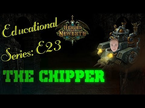 [HoN]Educational Series E23: The Chipper