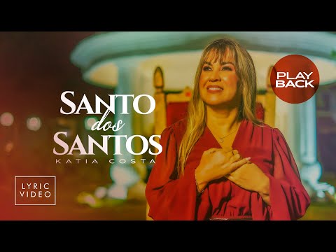 Katia Costa | Santo dos Santos | PLAYBACK COM LETRA