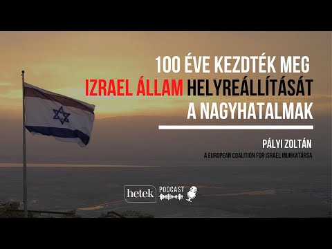 100 éve kezdték meg Izrael állam helyreállítását a nagyhatalmak