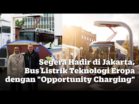 Segera Hadir di Jakarta, Bus Listrik Teknologi Eropa dengan 