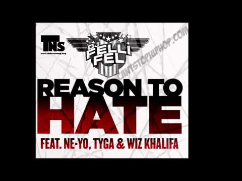 DJ Felli Fel - Reason To Hate (Feat. Ne-Yo, Tyga & Wiz Khalifa)