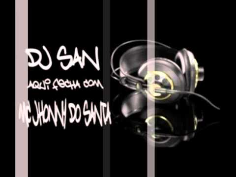 Mc johnny do santa - alerquina DJ SAN