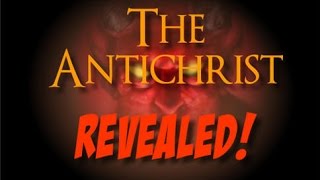ANTICHRIST REVEALED!!
