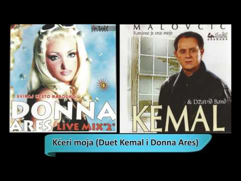 Kemal Malovcic & Donna Ares - Kceri moja - (Audio 2001) HD