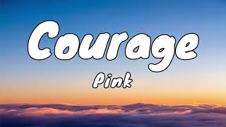 Pink - Courage (Lyrics) || Knights Of The Zodiac