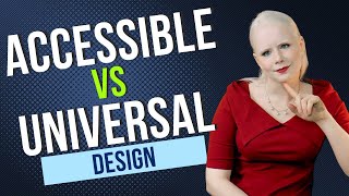 Accessible VS Universal Design - How you can help!