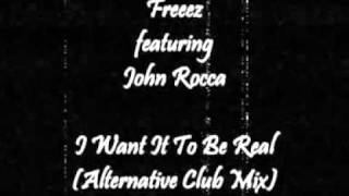 Freeez featuring John Rocca - I Want It To Be Real (Alternative Dance Mix)