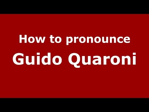 How to pronounce Guido Quaroni (Italian/Italy)  - PronounceNames.com