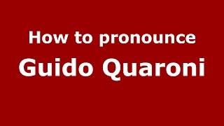 How to pronounce Guido Quaroni