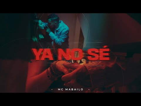 Mabailo - Ya no sé ( Video Oficial )