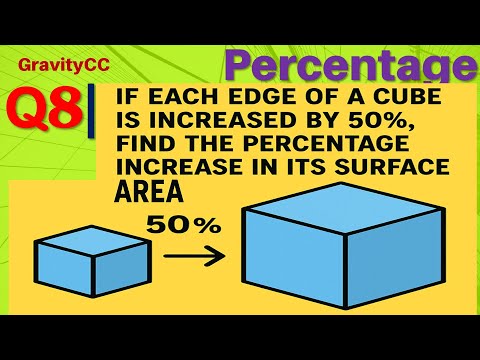 Q8 | If each edge of a cube is increased by 50%, find the percentage increase in its surface area