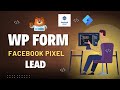 How To Set Up Facebook Pixel Or Dataset ID For WordPress WPForm Submissions Step By Step Guide
