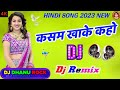 Kasam Kha Ke Kaho Hamko Tumse Pyar Hai Dil Hai Tumhara Dj Bass Boosted Dj Dhanu Rock 8081303936