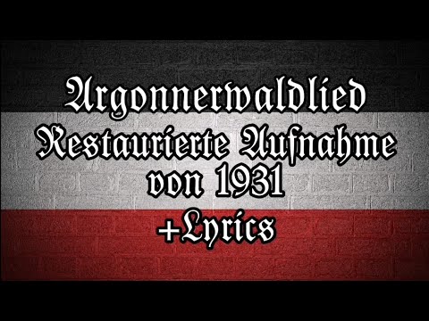 Argonnerwaldlied - Restaurierte Aufnahme 1931 - +Lyrics - Argonnerwald Lied