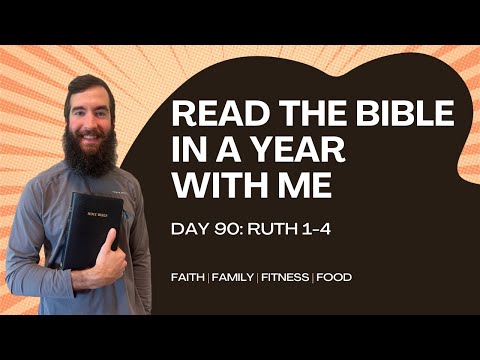 Read the Bible With Me - Day 90: Ruth 1-4