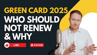 Who Should NOT Renew Their Green Card in 2025 & Why