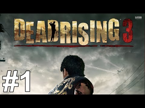 Dead Rising 3 Gameplay Walkthrough Part 1 No Commentary