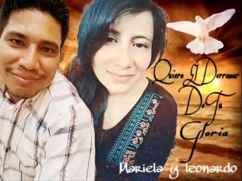 Quiero el Derramar De Tu Gloria _  Mariela Y Leonardo