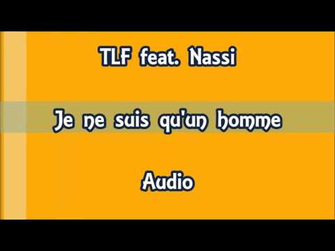 TLF - Je ne suis qu'un homme - feat  Nassi