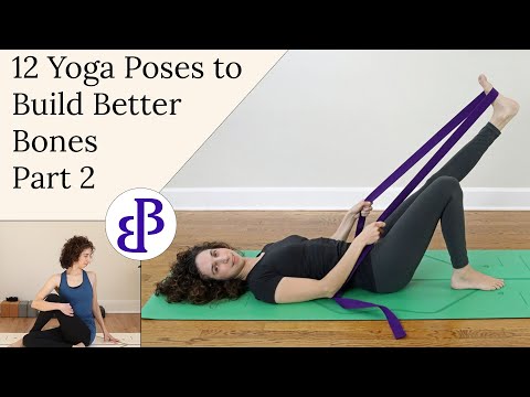 12 Yoga Poses by Dr. Loren Fishman that Can Strengthen Your Bones with Osteoporosis - Part 2
