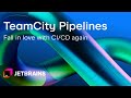 Enjoy A Better CI CD Experience With TeamCity Pipelines