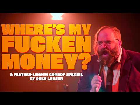 Greg Larsen: Where's My Fucken Money? GREG LARSEN | Full Comedy Special trailer thumbnail