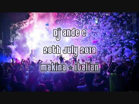 Dj Ande C - 28th July 2019 - Makina - Italian