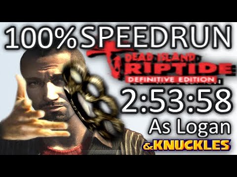 Dead Island: Riptide Definitive Edition Speedrun - 100% Logan - WR! (2:53:58)