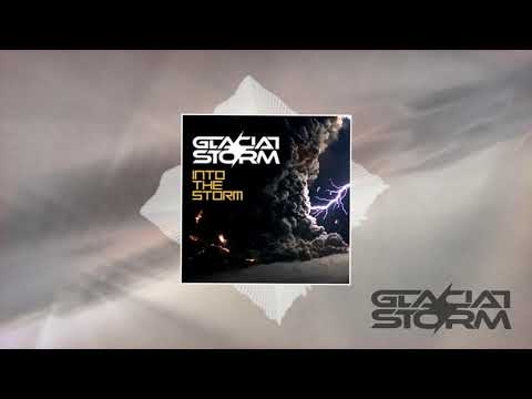 Glacial Storm pres. Into The Storm (Mixshow 12/20)