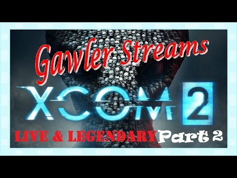 Gawler Streams : XCOM 2 "Live & Legendary" - Immortal Commander Part 2-2