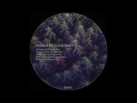 Unclear & Kill Acid on Space - Hypnotic Garden [SBCV013]
