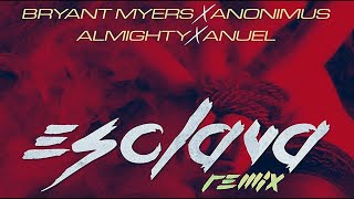 Bryant Myers Feat Anonimus, Anuel AA y Almighty - Esclava Remix instrumental
